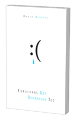 Christians Get Depressed Too by David Murray